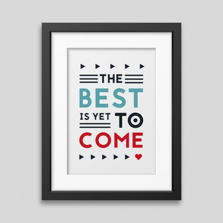 The best is yet to come' Framed poster_3