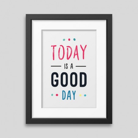 Today is a good day Framed poster_5